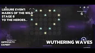 [Wuthering Waves Event] Marks Of The Wild - Stage 8 - To The Heroes... - Expert - Day 7