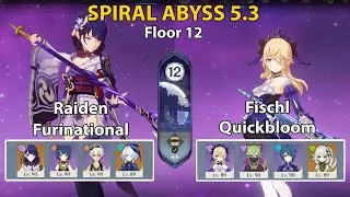 C2 Raiden Furinational and C6 Fischl Quickbloom | Spiral Abyss 5.3 | Genshin Impact