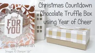 Christmas Countdown #1 | Chocolate Truffle Boxes with Year of Cheer from Stampin' Up!