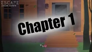 Escape Logan Estate | Game giải đố pha ch&uacute;t kinh dị #Chapter 1.