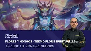 Flores y Hongos - Teemo Flor Espiritual 2.5☆ con NAMI / #PathOfChampions - #LegendsOfRuneterra