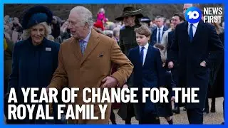 A Year Of Change For The Royal Family | 10 News First