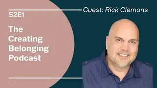 S2 E1 Embracing the Authentic Self Journey - Rick Clemons