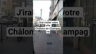 j'irai visiter votre ville Ch&acirc;lons-en-Champagne