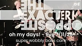The Exact Opposite -  Oh My Days! - wobbly live at The Jericho