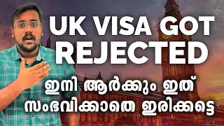 Be Careful!! Got UK visa Rejection | reason for Visa rejection case study | UK malayalam Vlog