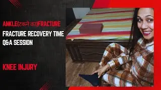 Ankle Fracture|Leg Cast|QnA|Knee Ligament injury|Precaution after cast removal|Home Remedy for ankle