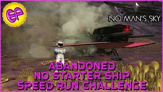 ElanPaul Abandoned No Starter Ship Speed Run Challenge-Attempt 2  #nomanssky #speedrun #elanpaul