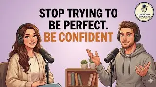 Why You Don’t Need Perfect English to Sound Confident