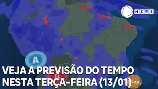 Veja a previs&atilde;o do tempo para ter&ccedil;a-feira (13/01)