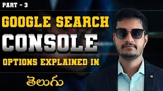 Google Search Console Telugu 2025 &ndash; Part 3 | All Options Explained for SEO Beginners | SDM Classes