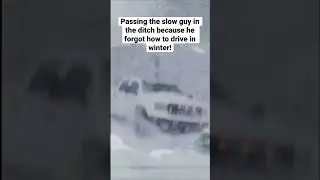 Passing slow winter drivers in the ditch!