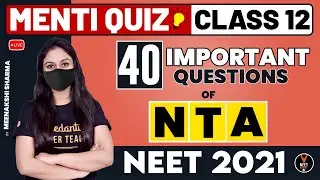 40 Most Important Questions Of NTA (Class 12) #1 | NEET 2021 | NEET Biology | Meenakshi Ma'am
