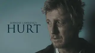 HURT | Johnny Lawrence
