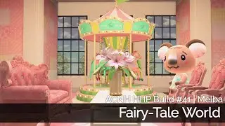ACNH HHP Build #41 | Melba - Fairy Tale World