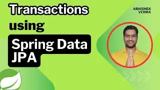 Chapter-08: Implementing Transactions | @Query, @Modifying & @Transactional | Spring Data JPA