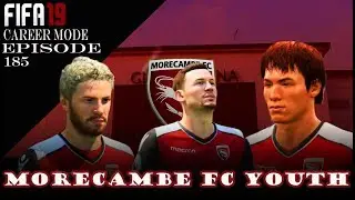 FIFA 19 Career Mode - Youth Edition - Morecambe FC - Episode 185