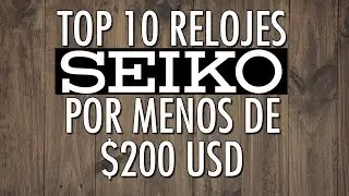 Top 10 Relojes Seiko Por Menos de $200 USD - Elije el Seiko Perfecto Para Tí