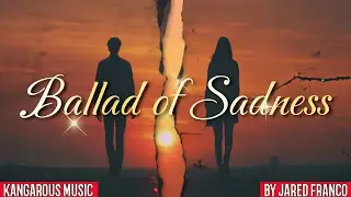 KANGAROUS MUSIC - BALLAD OF SADNESS - BY JARED FRANCO