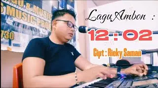 Lagu Ambon 12 : 02 _ Versi Electone _ Cover : Yewan _ Cipt : Ricky Saman.