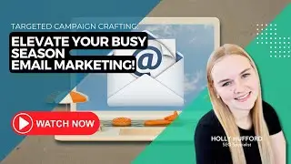Elevate Your Busy Season Email Marketing!