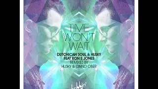 Dutchican Soul & Husky Ft. Ron E Jones - Time Won't Wait (Husky's Paradise Vocal)