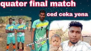 Quarter final match ced ceka yena na | santali  football vlog  2026⚽