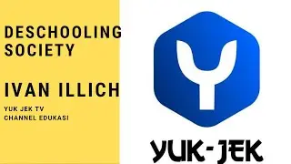 IVAN ILLICH - DESCHOOLING SOCIETY - MASYARAKAT TANPA SEKOLAH