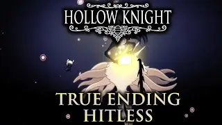 HOLLOW KNIGHT | TRUE ENDING | HITLESS/DAMAGELESS