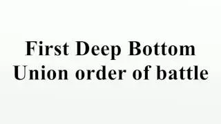 First Deep Bottom Union order of battle