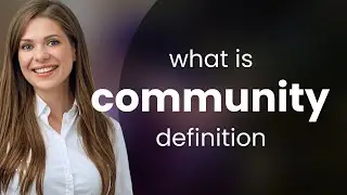 Community | what is COMMUNITY definition