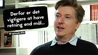 Derfor er det vigtigere at have retning end m&aring;l!...
