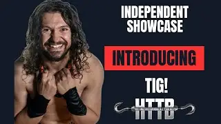 Independent Showcase   TIG!