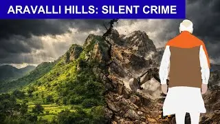Aravalli Hills: 2 Billion Years Old &mdash; Destroyed in Just One Political Era?