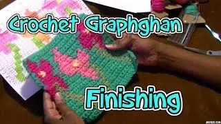 Crochet Graphghan Finishing Pt 4