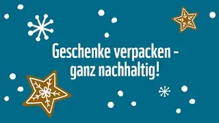 Geschenke verpacken – ganz nachhaltig!