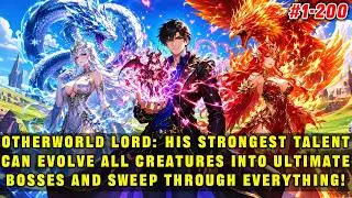 🔥Otherworldly Lord: He Can Evolve All Creatures into Ultimate Bosses and Sweep Through Everything!