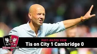 POST-MATCH VIEW: Tis on City 1 Cambridge United 0 | Exeter City Football Club