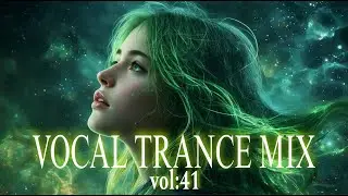 Vocal Trance Mix Vol.41 | Euphoric & Uplifting Female Vocals | Trance 2025 #trance #trancemusic