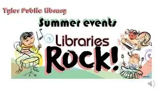 Tyler Public Library Summer events 2018