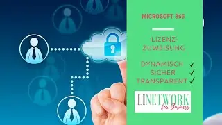 In wenigen Minuten startklar - dynamische Lizenzzuweisung mit Microsoft 365 #linetwork