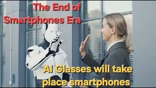 The End of Smartphones? How AI Glasses Are Taking Over