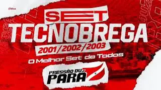 (SET TECNO BREGA) 2001/2002/2003 O melhor set de todos Edi&ccedil;&atilde;o Canal PRESS&Atilde;O DU PAR&Aacute; 🔥