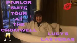 Lucy's Las Vegas Parlor Suite Tour at The Cromwell!