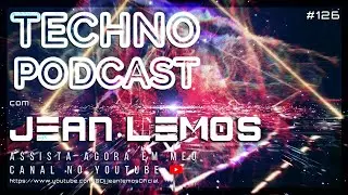 Techno Podcast #126  By Jean Lemos [Studio Mix] #technopodcast #technomusic #rawtechno