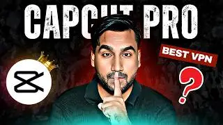 What is the BEST VPN for Capcut Pro in 2025 !✅