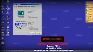 RetroescentTech VM Series Season 7 EP4 - HP Pavilion 6630 - Windows 98SE - August & November 1999