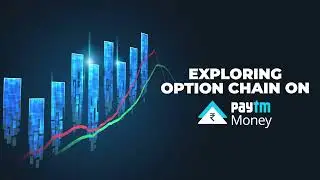 Exploring Option Chain On Paytm Money