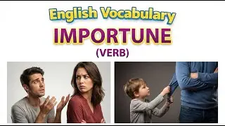 1297) Importune ... word meaning, synonym, antonym .... English vocabulary for SSC, CGL, CAT