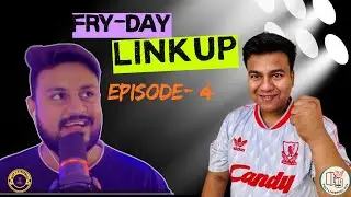 FRY-DAY LINKUP SHOW! (Episode 4) with @thatliverpoolguy